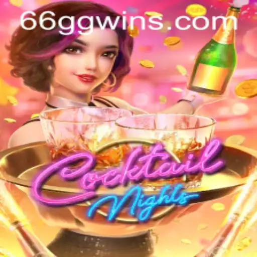 Experience the Thrill of CocktailNights with 66GG: A Comprehensive Guide