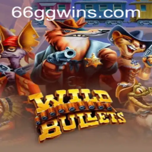 Exploring the Thrills of WildBullets: A Comprehensive Guide with 66GG